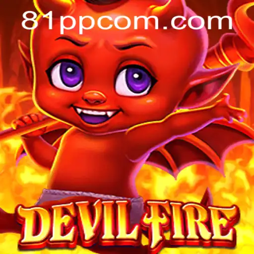 Unveiling the Thrilling World of DevilFire: A Complete Guide